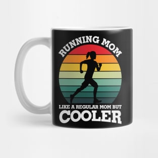 Running Mom Like Regular Mom but Cooler Mug